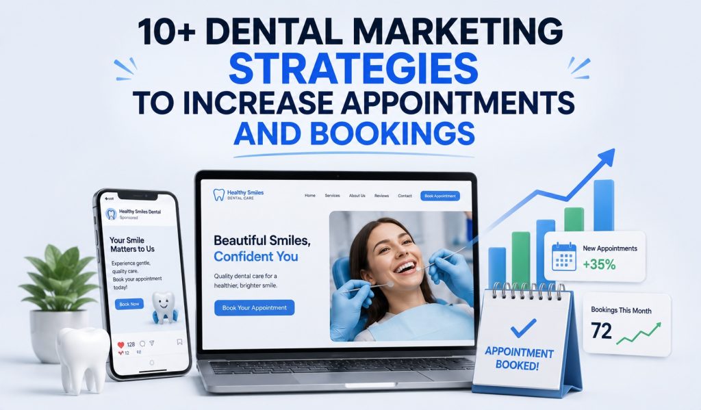 10+ Dental Marketing Strategies to Increase Appointments and Bookings