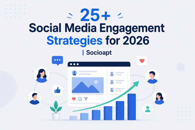 25+ Social Media Engagement Strategies for 2026 | Socioapt